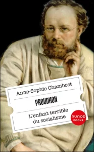 Proudhon – L’enfant terrible du socialisme